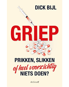 Griep - Prikken, slikken of voorzichtig niets doen?