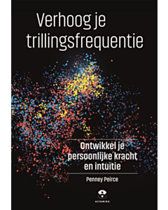 Verhoog je trillingsfrequentie